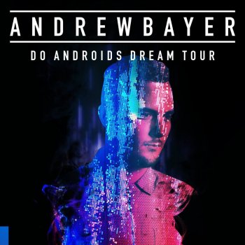 Andrew Bayer Do Androids Dream, Pt. 3