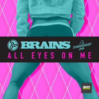 Brains feat. JumoDaddy All Eyes On Me