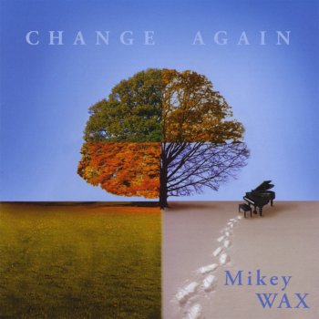Mikey Wax Change Your Mind