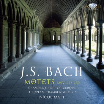 Johann Sebastian Bach, Nicol Matt, Chamber Choir Of Europe & European Chamber Soloists Komm, Jesu, komm, BWV 229