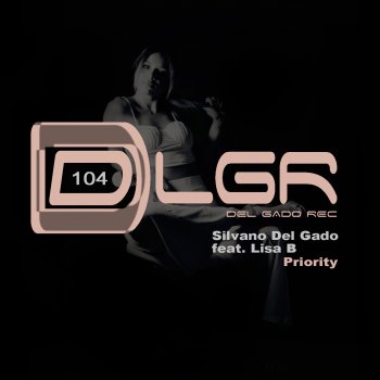 Silvano Del Gado feat. Lisa B Priority - Radio Edit