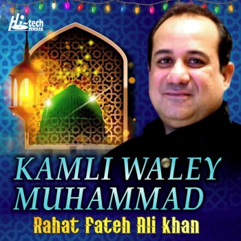 Rahat Fateh Ali Khan Kamli Waley Muhammad