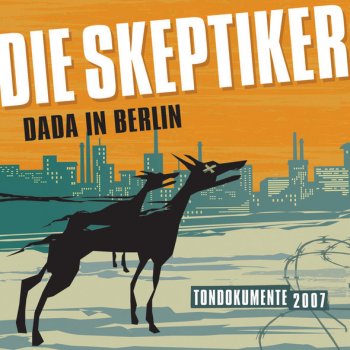 Die Skeptiker DaDa in Berlin