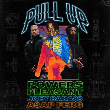 Powers Pleasant feat. Joey Bada$$ & A$AP Ferg Pull Up (feat. Joey Bada$$ & A$AP Ferg)