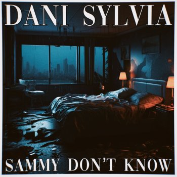 Dani Sylvia Sammy Don't Know