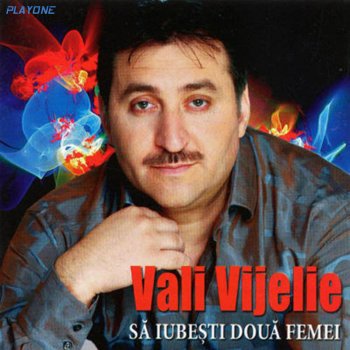 Vali Vijelie Unde E Iubirea