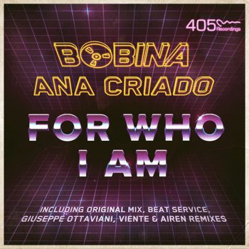 Bobina feat. Ana Criado For Who I Am - Radio Edit