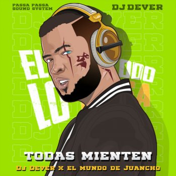 DJ Dever feat. El Mundo De Juancho Todas Mienten