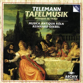 Telemann; Musica Antiqua Köln, Reinhard Goebel Tafelmusik - Banquet Music In 3 Parts / Production 1 - 3. Concert In A Major, TWV 53:A2: 1. Largo