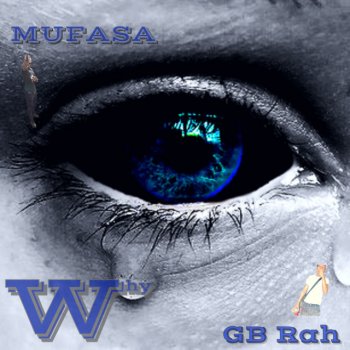 Mufasa Why (feat. GB Rah)