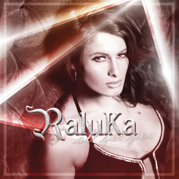 Raluka All For You - Extended Version