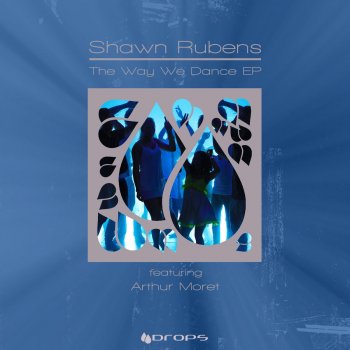 Shawn Rubens The Way We Dance (Original Mix)