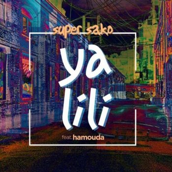 Super Sako feat. Hamouda Ya Lili