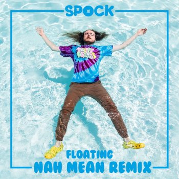 Spock feat. Nah Mean Floating (Nah Mean Remix)