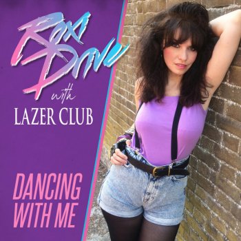 Roxi Drive feat. Lazer Club Dancing with Me