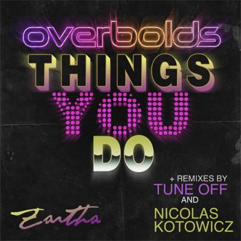 Overbolds Things You Do (Nicolas Kotowicz Remix)