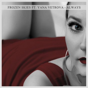 Frozen Skies feat. Yana Vetrova Always - Tosch Remix