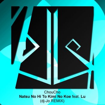 dj-Jo feat. Lu Natsu No Hi To Kimi No Koe (Full Version) (feat. Lu) [dj-Jo Remix]