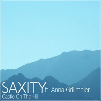 Saxity feat. Anna Grillmeier Castle On the Hill