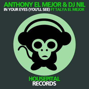 Anthony El Mejor feat. DJ Nil & Talya El Mejor In Your Eyes (You'll See)