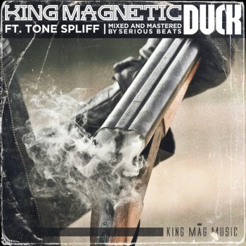 King Magnetic DUCK (feat. Tone Spliff)
