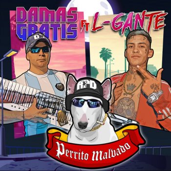 Damas Gratis feat. L-Gante & Marita Perrito Malvado