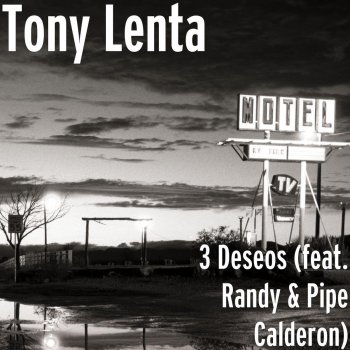 Tony Lenta, Randy & Pipe Calderón 3 Deseos (feat. Randy & Pipe Calderon)