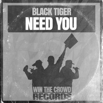 Black Tiger Need You