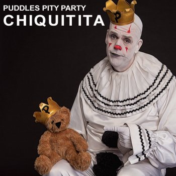 Puddles Pity Party Chiquitita
