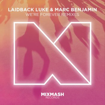 Laidback Luke & Marc Benjamin We're Forever (eSQUIRE Remix)