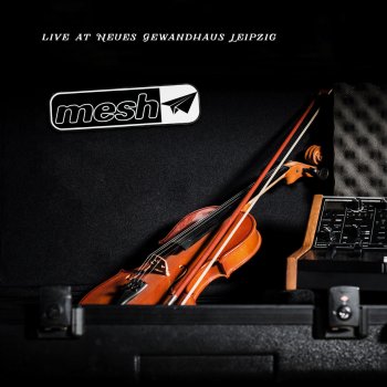 Mesh You Couldn't See This Coming - Live at Neues Gewandhaus Leipzig