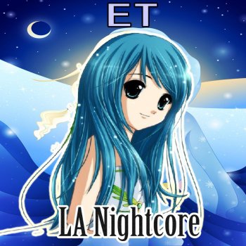 LA Nightcore ET (Nightcore Version)
