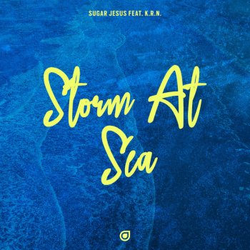 Sugar Jesus feat. K.R.N. Storm At Sea