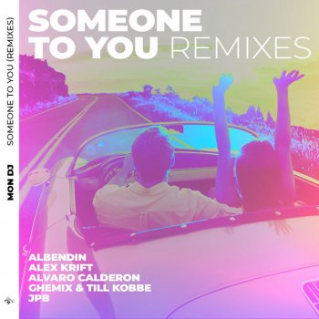 Mon Dj Someone to You (Alvaro Calderon Remix)