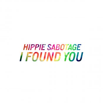 Hippie Sabotage I Found You