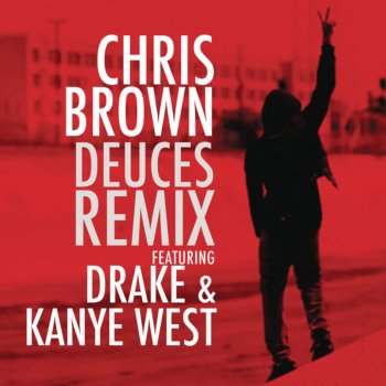 Chris Brown feat. Drake & Kanye West Deuces Remix