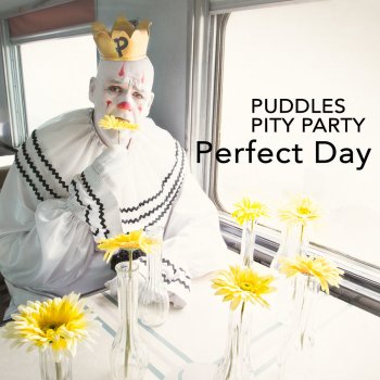 Puddles Pity Party Perfect Day