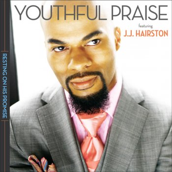 Youthful Praise Resting on His Promise - Album Version