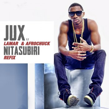 Jux feat. Lamar Nitasubiri (The Refix)