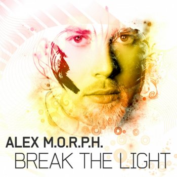 Alex M.O.R.P.H. Break the Light - Filo & Peri Remix