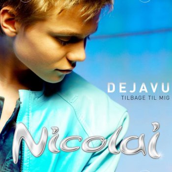 Nicolai Dejavu - Tilbage Til Mig