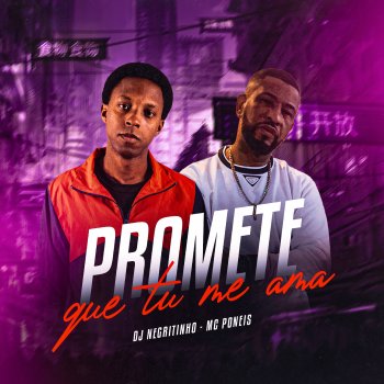 DJ Negritinho Promete Que Tu Me Ama (feat. Mc Poneis)