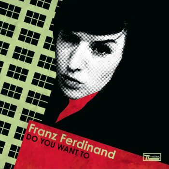 Franz Ferdinand Do You Want To - Erol Alkan's Glam Racket