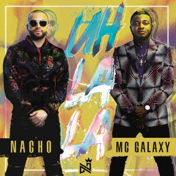 Nacho feat. MC Galaxy Uh La La
