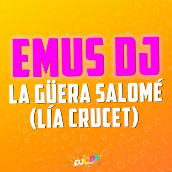 Emus DJ La güera Salomé - (Remix) - Lía Crucet