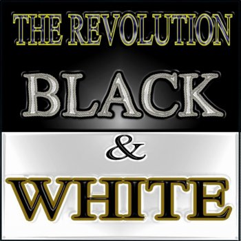 The Revolution IT´S IN BLACK & WHITE