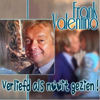 Frank Valentino Verliefd Als Nooit Gezien
