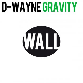 D-wayne Gravity (Orignal Mix Edit)