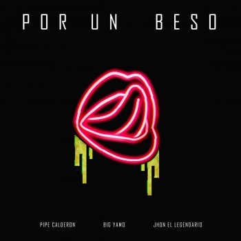 Pipe Calderón feat. Big Yamo & Jhon el Legendario Por un Beso