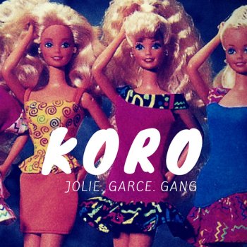 Koro Jolie garce gang